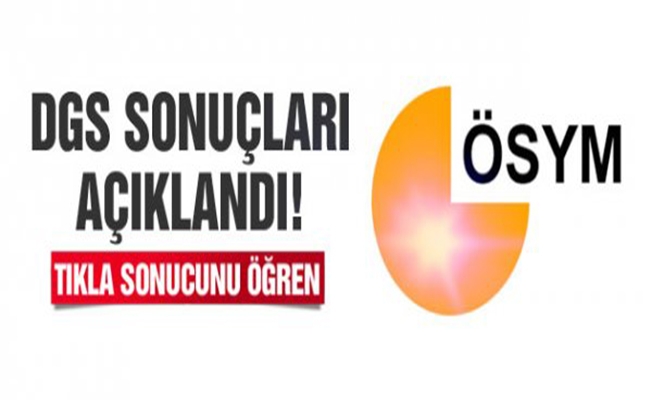 2019 Yılı ÖSYM-DGS Sınav Sonuçları Açıklandı