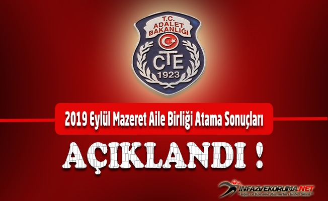 CTE 2019 Eylül Mazeret Aile Birliği Atama Sonuçları Açıklandı