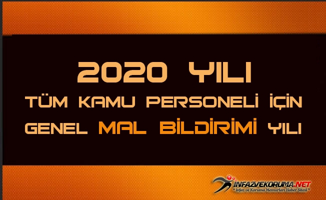 2020 Yılı Tüm Kamu Personeli İçin Genel Mal Bildirimi Yılı