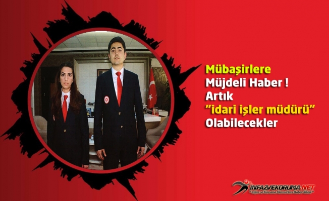 Mübaşirlere Müjdeli Haber ! Artık "idari işler müdürü" Olabilecekler.