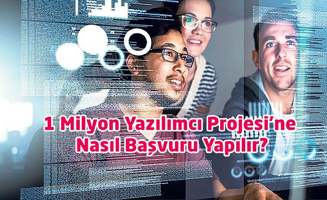 1 Milyon Yazılımcı Projesi’ne Nasıl Başvuru Yapılır?