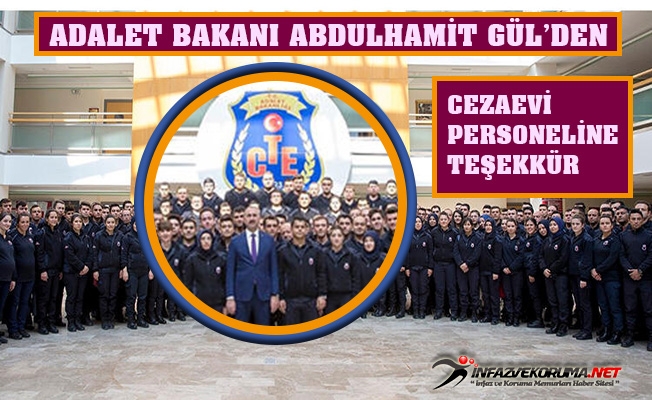 Adalet Bakanı Abdulhamit GÜL'den Cezaevi Personeline Teşekkür