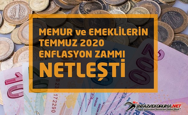 Memur ve Emeklilerin Temmuz 2020 Enflasyon Zammı Netleşti