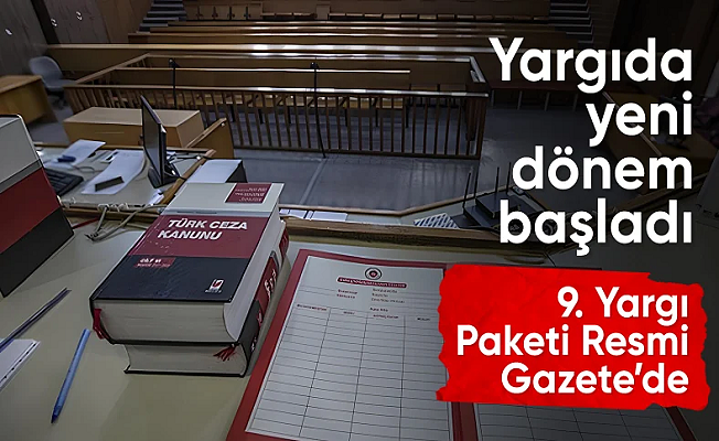 9. Yargı Paketi Resmi Gazete'de yayımlandı