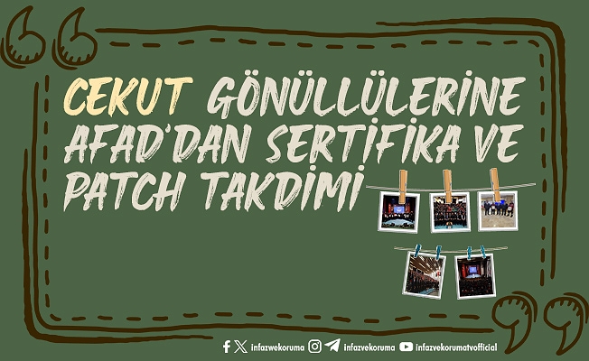 CEKUT Gönüllülerine AFAD’dan Sertifika ve Patch Takdimi