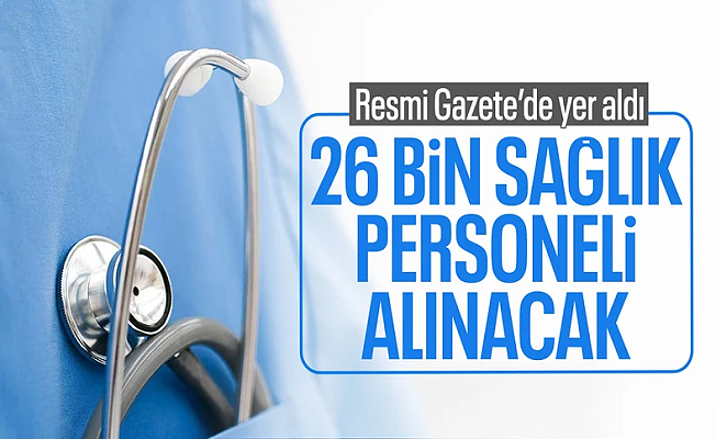 Resmi Gazete'de Yer Aldı 26 Bin Sağlık Personeli Alınacak