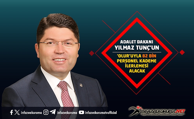 Adalet Bakanı Yılmaz TUNÇ'un 'Olur'uyla 82 Bin Personel Kademe İlerlemesi Alacak