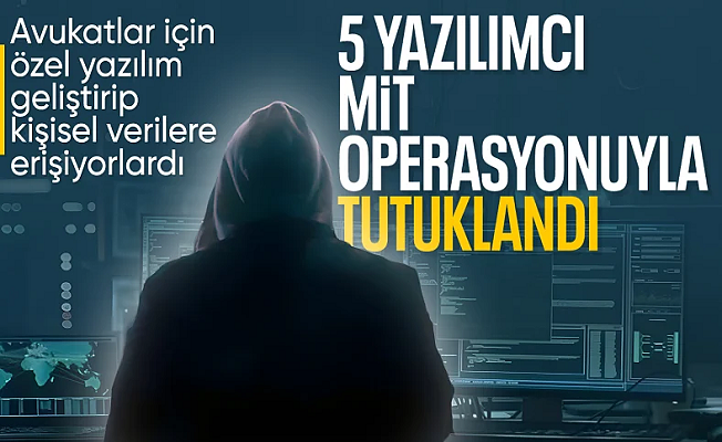 MİT'ten siber casusluk operasyonu