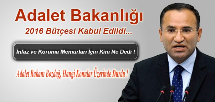 Adalet Bakanlığı 2016 Bütçesi Kabul Edildi...