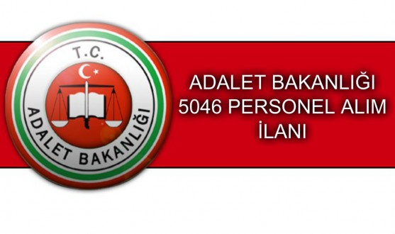 Adalet Bakanlığı 5046 Memur Alımı İlanını Yayınladı...