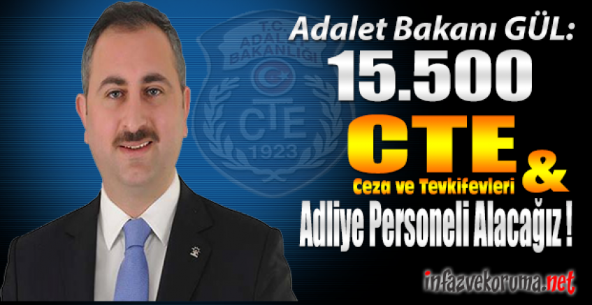 Bakan GÜL : '15 Bin 500 Adliye ve Ceza İnfaz Personeli Alacağız'