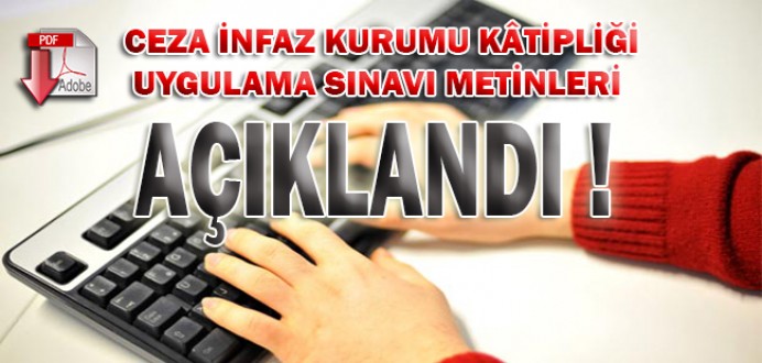 Ceza İnfaz Kurumu Katipliği Uygulama Sınavı Metinleri Açıklandı !