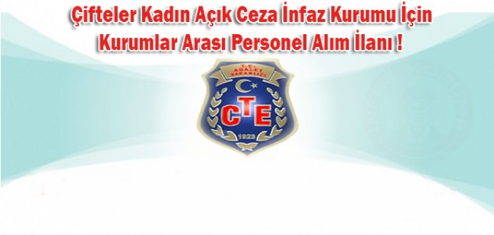 Çifteler Kadın Açık Cezaevi İçin Kurumlar Arası Personel Alım İlanı !