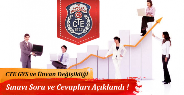 2017 Yılı CTE GYS ve Ünvan Değişikliği Sınavı Soru ve Cevapları Açıklandı !