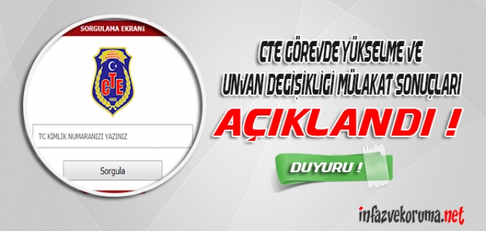 2018 Yılı CTE GYS ve Unvan Değişikliği Mülakat Sonuçları Açıklandı