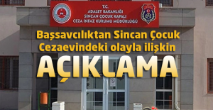 Başsavcılıktan Sincan Çocuk Cezaevindeki Olayla İlişkin Açıklama