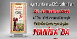 İşyurtları Kurumu Manisa Ürün ve El Sanatları Fuarı 25 Haziran 2019 Tarihinde Açılıyor !