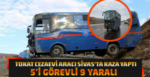 Tokat Cezaevi H/T Nakil Aracı Sivas'ta Kaza Yaptı 5'i Görevli 9 Yaralı