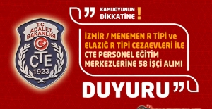 İzmir/Menemen R Tipi ve Elazığ R Tipi Cezaevleri ile CTE Personel Eğitim Merkezlerine 58 İşçi Alım İlanı