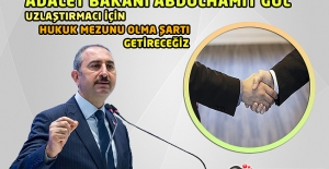 Adalet Bakanı Abdulhamit GÜL: Uzlaştırmacı İçin Hukuk Mezunu Olma Şartı Getireceğiz