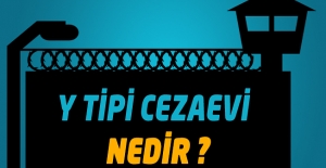 Y Tipi Ceza İnfaz Kurumu Hakkında Merak Edilenler