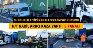 Sungurlu T Tipi Kapalı Ceza İnfaz Kurumu H-T Nakil Aracı Kaza Yaptı : 5 Yaralı