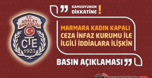 CTE'den Marmara Kadın Kapalı Ceza İnfaz Kurumu ile İlgili İddialara İlişkin Basın Açıklaması