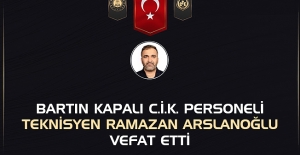 Bartın Kapalı Ceza İnfaz Kurumunda Teknisyen Ramazan ARSLANOĞLU Vefat Etti