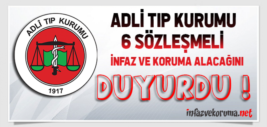 Adli Tıp Kurumu Başkanlığı İnfaz ve Koruma Memuru Alımı Yapıyor !