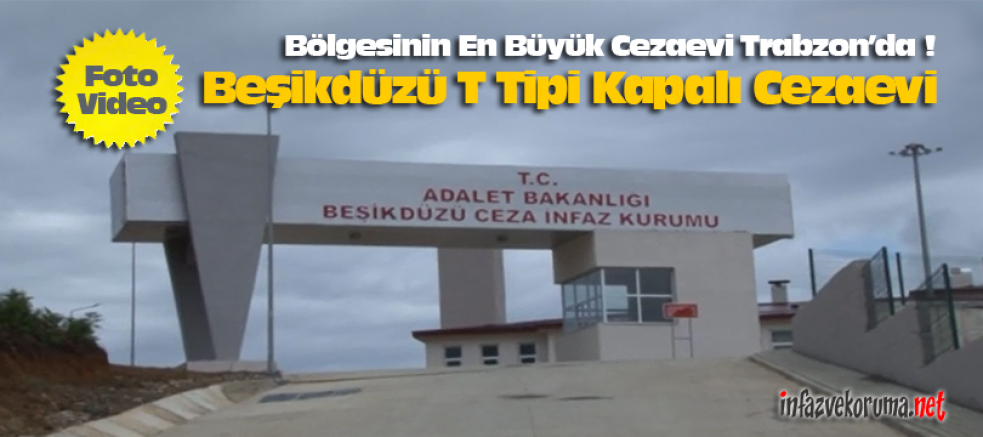 Beşikdüzü T Tipi Kapalı Cezaevi Tamamlandı !