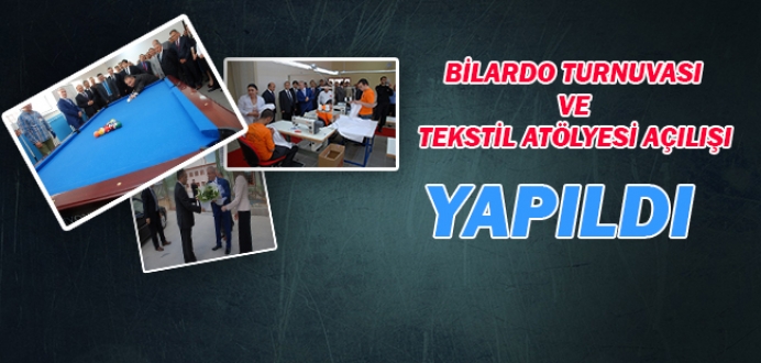 Bilardo Turnuvası ve Tekstil Atölyesi Açılışı Yapıldı...