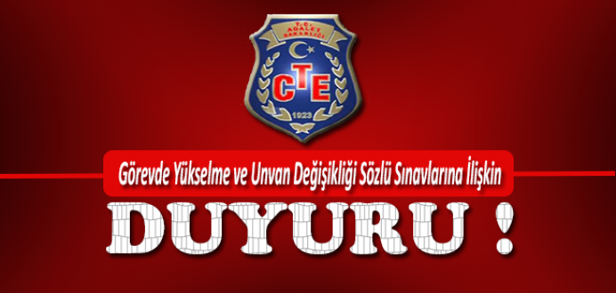 CTE 2017 Yılı GYS ve Unvan Değişikliği Sözlü Sınavlarına İlişkin Duyuru !