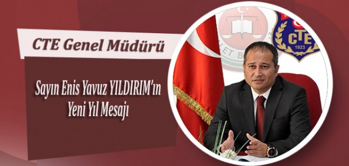 CTE Genel Müdürü Sayın Enis Yavuz YILDIRIM'ın Yeni Yıl Mesajı