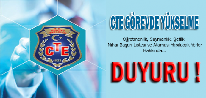 CTE Görevde Yükselme Nihai Başarı Listeleri ve Atanacak Yerler Duyurusu!