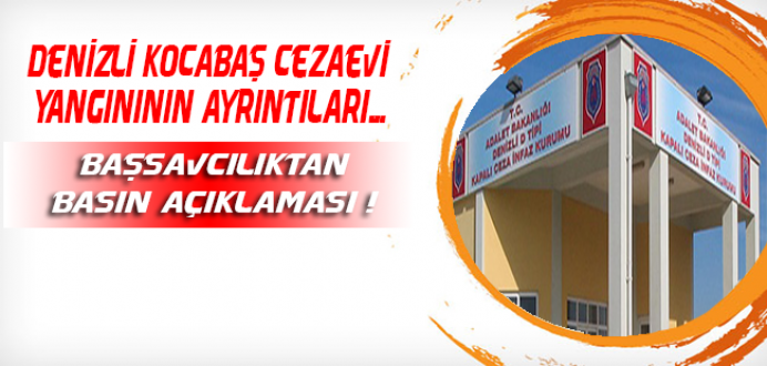 Denizli Kocabaş Cezaevi Yangını'nın Ayrıntıları ve Basın Açıklaması !