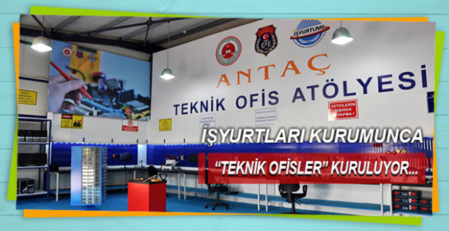 İşyurtları Kurumunca ' Teknik Ofisler ' Kuruluyor...