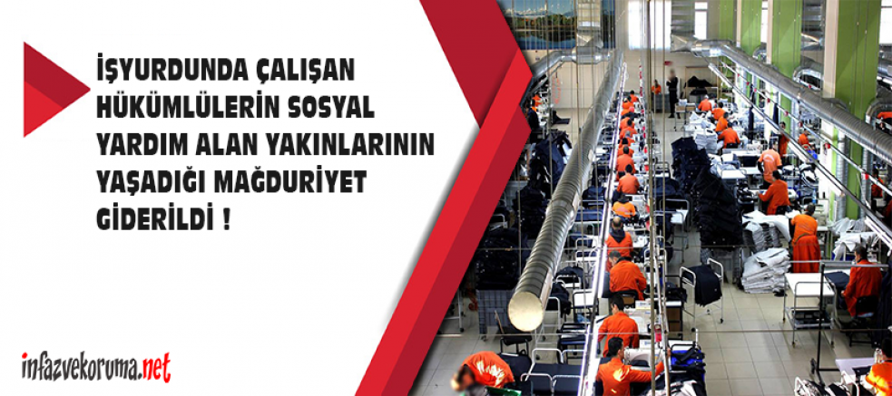 İşyurtlarında Çalışan Hükümlü Yakınlarına Sosyal Yardım Müjdesi !