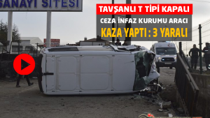 Tavşanlı T Tipi Kapalı Ceza İnfaz Kurumu Aracı Kaza Yaptı : 3 Yaralı