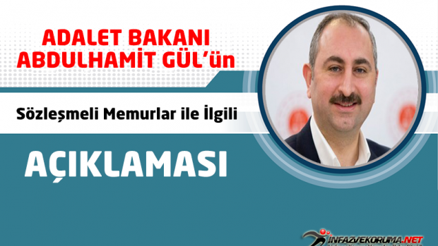 Adalet Bakanı Abdulhamit GÜL'ün Sözleşmeli Memurlar İle İlgili Açıklaması