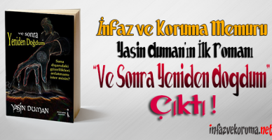 İnfaz ve Koruma Memuru Yasin Duman Roman Yazdı !